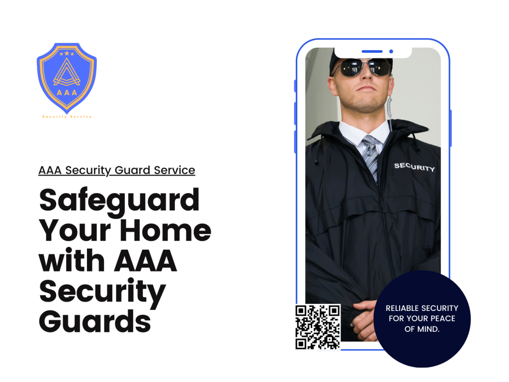 Safeguard Your Home with AAA Security Guard Services home security