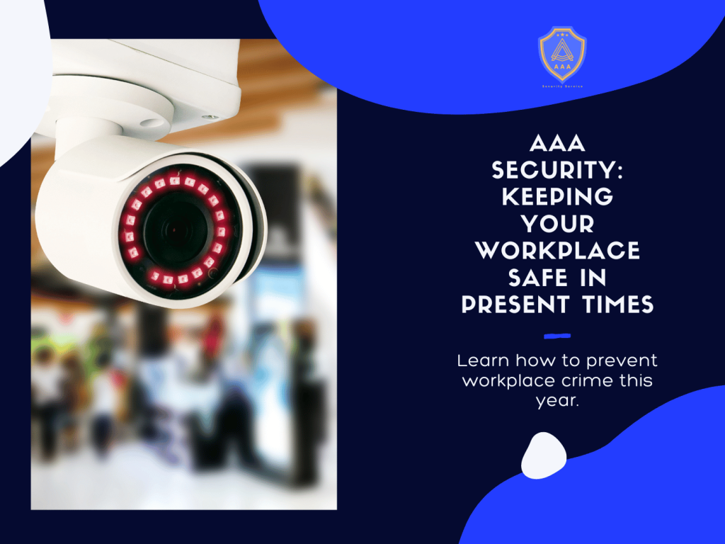AAA Security Guards Keeping Your Workplace Safe in present times