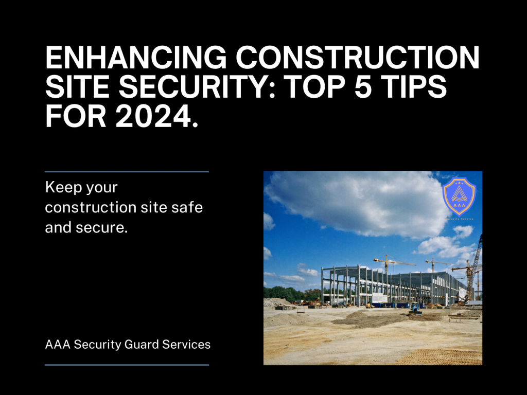 Enhancing Construction Site Security Top 5 Tips for 2024.