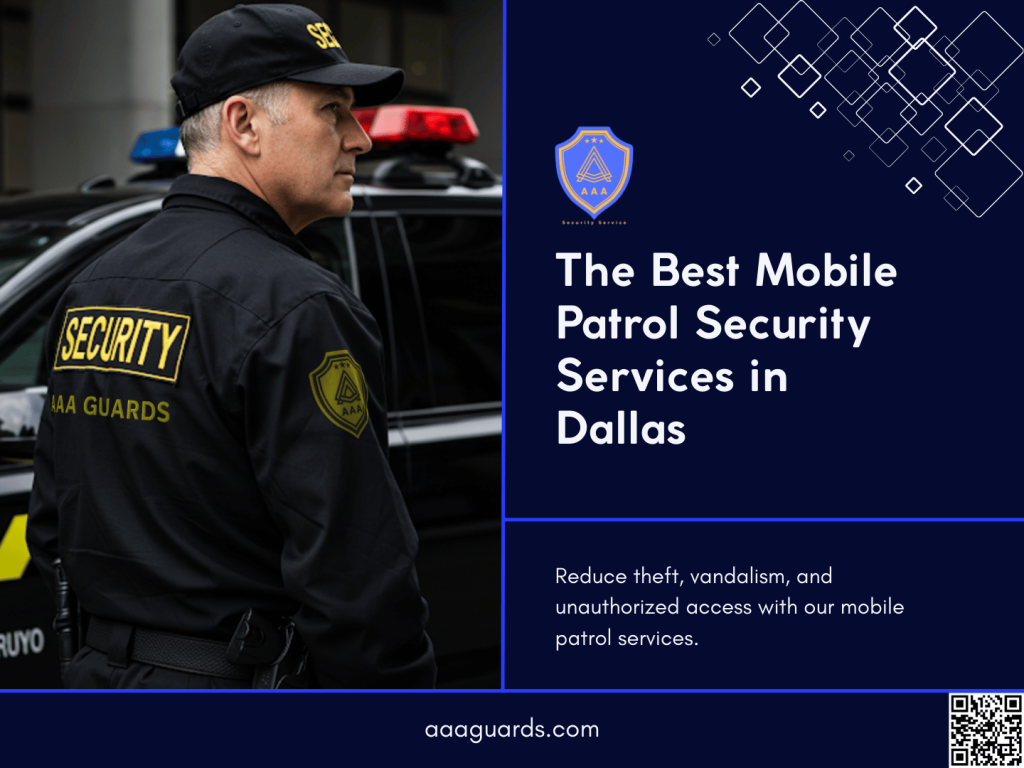 Mobile Patrol Security in Dallas: Types of Patrolling & How It Works?