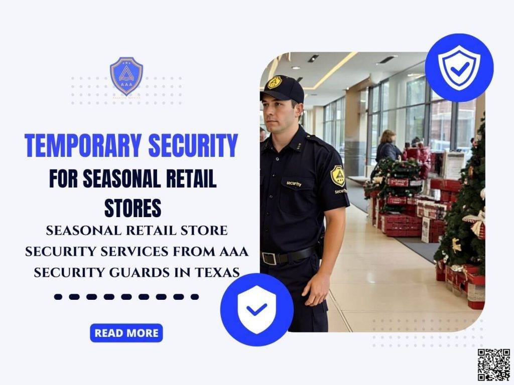 Temporary Security for Seasonal Retail Stores -AAA security guards