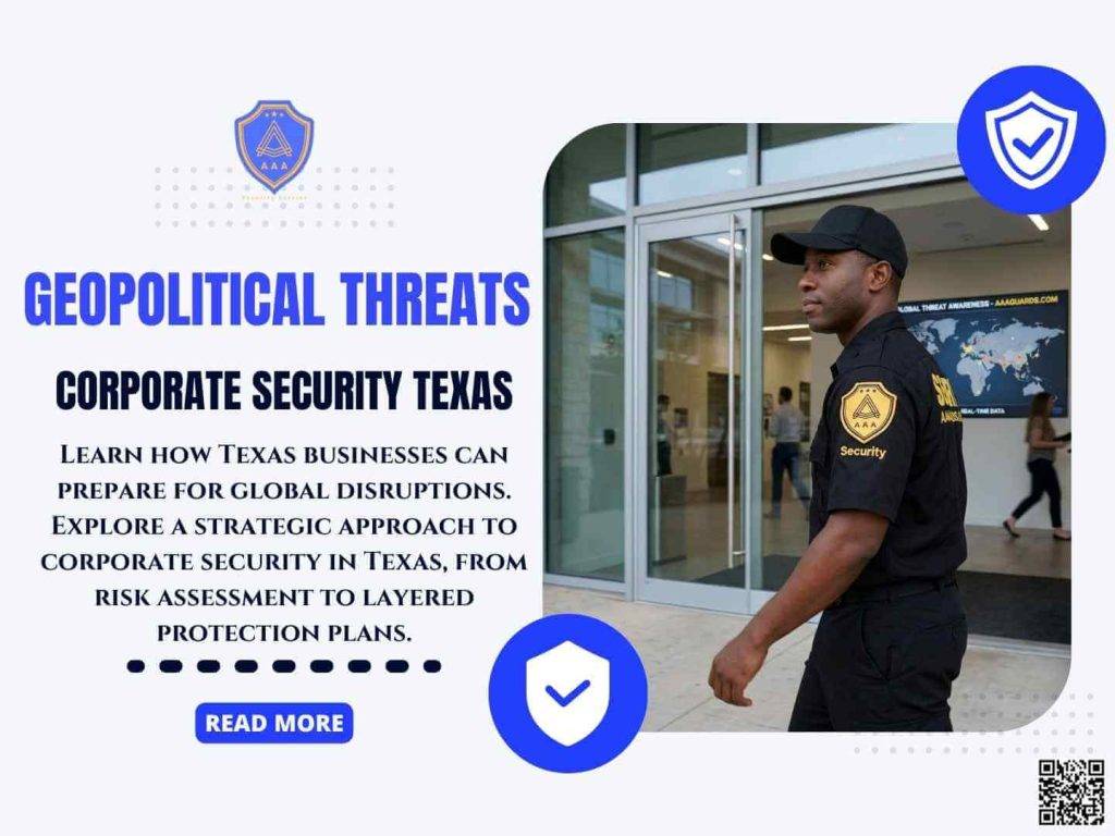 Corporate security managing geopolitical threats in Dallas and Houston Texas – AAA Security Guards Company